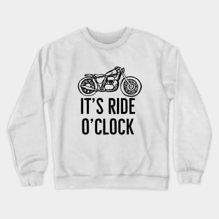 Motorbikes old motorbikes custom motorbikes it’s ride o clock Crewneck Sweatshirt